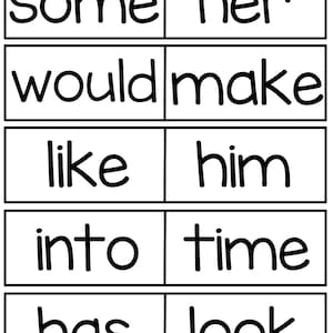 May include: Black and white flash cards with the words "some", "her", "would", "make", "like", "him", "into", "time", "has", and "look" printed on them.