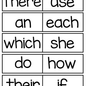 May include: Black and white flashcards with the words "there", "use", "an", "each", "which", "she", "do", "how", "their", and "if".