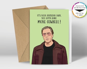 Instant Download Birthday Card | PDF Card | Cowbell | Walken | Easily Print from Home | Funny Cards