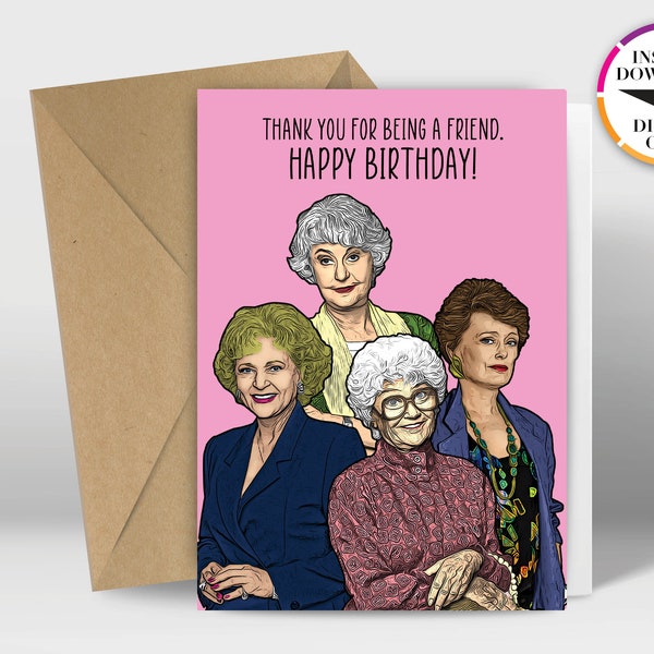 Instant Download Birthday Card | PDF Card | Thank you for Being a Friend | Golden Girls | Easily Print from Home | Funny Cards