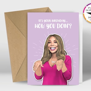Instant Download Birthday Card | PDF Card | Wendy Williams | How U Doin? | Easily Print from Home | Funny Cards