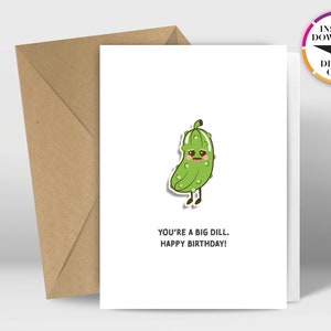Biglietto d'auguri con download istantaneo, biglietto PDF, sottaceti, Big Dill, stampa facilmente da casa, biglietti divertenti