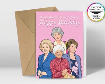 Instant Download Birthday Card | PDF Card | Thank you for Being a Friend | Golden Girls | Easily Print from Home | Funny Cards