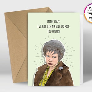 Instant Download Birthday Card | PDF Card | Steel Magnolias |  Ouiser  | Easily Print from Home | Funny Cards