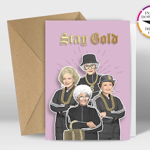 Sofortiger Download Geburtstagskarte | PDF Karte | OG Bleib Gold | Goldenes Mädchen | Drucken Sie bequem von zu Hause | Lustige Karten
