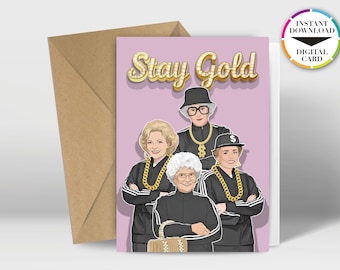 Verjaardagskaart direct downloaden | PDF-kaart | OG Stay Gold | Gouden meiden | Gemakkelijk afdrukken vanuit huis | Grappige kaarten