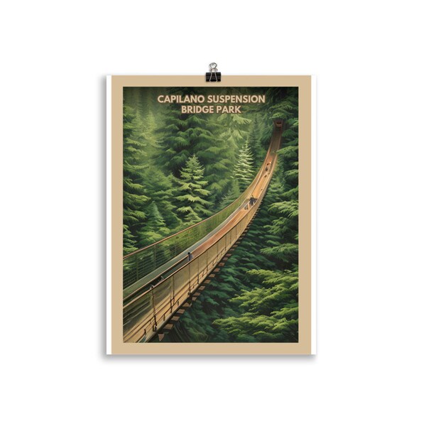 Captivating Capilano: Vintage-inspired Poster of the Iconic Suspension Bridge in Vancouver, Canada - A Must-Have for Nature Enthusiasts!