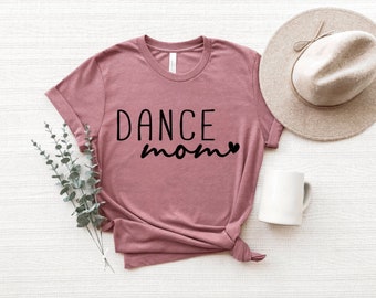 Dance Mom//Women's T-shirt// Daily Shirt// Graphic Tee for Women