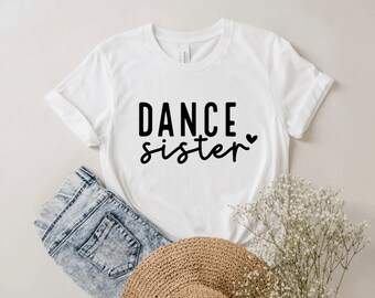 Dance Sister//Girls T-shirt// Daily Shirt// Graphic Tee for Girls