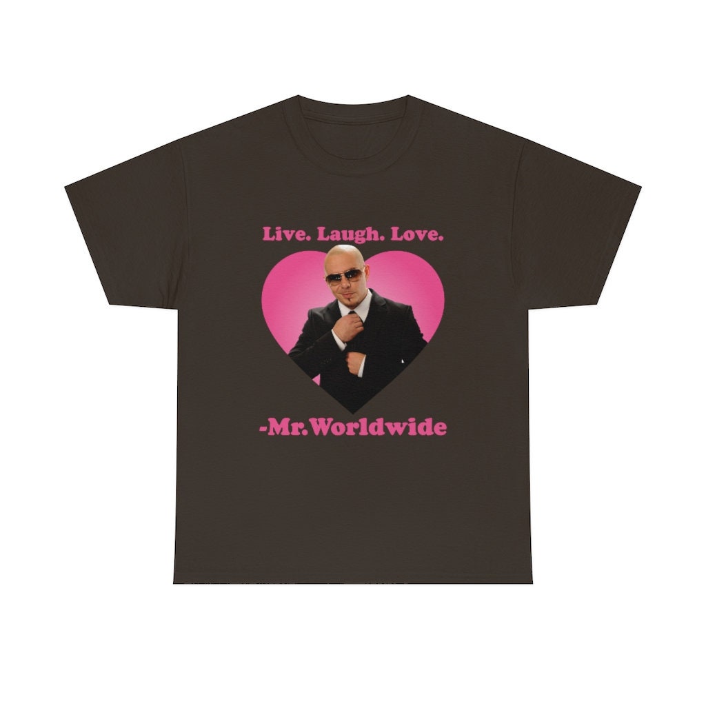Discover Live Laugh Love Mr. Worldwide Shirt, Mr Worldwide Pitbull shirt