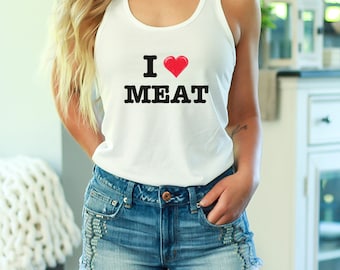 I Heart Meat Tank, Carnivore Tank, Carnivore Top, Funny Tank, Women&#39;s Tank Top, One of a Kind Clothing, Carnivore Diet, Women&#39;s Tank Gift