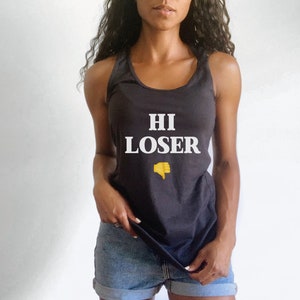 Women's Funny Tank Top, Women's Racerback Tank, Hi Loser, Unique Funny Tank, One of a Kind Tank, Women's Gift, Women's Favorite Tank Top