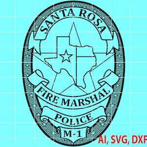 May include: Black and white Santa Rosa Fire Marshal Police badge design. The badge features the text "SANTA ROSA" at the top, a star, and the outline of Texas. The text "FIRE MARSHAL POLICE M-1" is at the bottom. The image also includes the file types: AI, SVG, DXF, PNG.