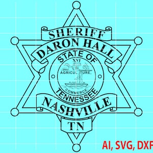 May include: Black and white Sheriff badge design featuring the text "SHERIFF DARON HALL" and "NASHVILLE TN". The badge includes the words "STATE OF TENNESSEE" and a detailed emblem. The image also includes the file types: AI, SVG, DXF, PNG.