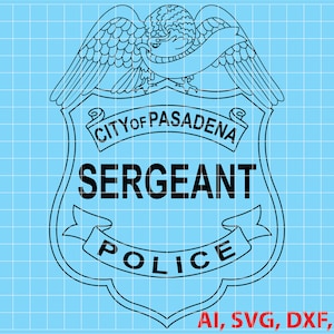 City of Pasadena Police Sergeant Badge, Logo, Seal, Custom, Ai, Vector, SVG, DXF, PNG,