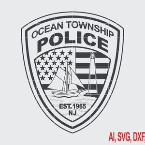 May include: A black and white Ocean Township Police badge design. The badge features a shield shape with the words "Ocean Township Police" at the top. Inside, there's a sailboat, a lighthouse, and the American flag. The text "EST. 1965 NJ" is at the bottom.