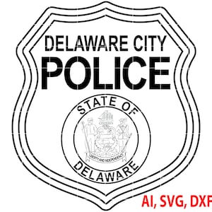 May include: Black and white Delaware City Police badge design. The badge features the text "DELAWARE CITY POLICE" at the top, with "STATE OF DELAWARE" and an emblem in the center. The bottom right corner includes "AI, SVG, DXF, PNG".
