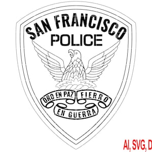 May include: Black and white vector illustration of the San Francisco Police Department badge. The badge features a shield with an eagle and the text "San Francisco Police" and "Oro en Paz Fierro en Guerra".