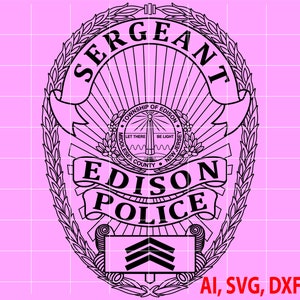 Puede incluir: Diseño de insignia de la policía de Sergeant Edison en blanco y negro. La insignia presenta las palabras "SERGEANT", "EDISON POLICE" y "TOWNSHIP OF EDISON". La insignia también incluye el texto "MIDDLESEX COUNTY NEW JERSEY". La parte inferior de la insignia tiene tres galones. La imagen también incluye los tipos de archivo: AI, SVG, DXF, PNG.
