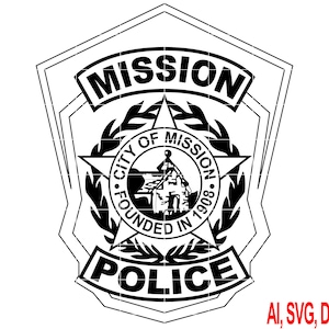Mission Police Badge Vector Art, Ai,SVG, DXF, PNG, Digital Files