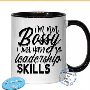 I&#39;m Not Bossy - 11oz Ceramic Mug - Unique Fun Gift Idea - Sarcastic Humorous Funny Coffee Cup - Superb Quality Choice of Colours