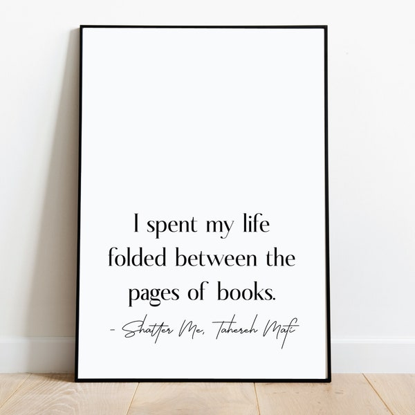 Folded Between the pages of a book, Shatter Me Series, BookTok merch, Gifts for Readers, Fantasy Book, Digital Wall Art, Printable Quote