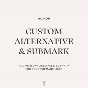 Op de afbeelding: Voeg een aangepaste alternatieve & submark toe aan uw vooraf gemaakte logo. Voeg een aangepaste alternatieve & submark toe aan uw vooraf gemaakte logo.