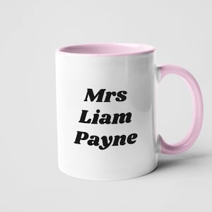 Mrs Liam Payne Celebrity Crush Mug | Celeb Wife Mug | Gift for Her | Best Friend Gift | Personalised Mug Present | Coffee Mug | Tea Cup