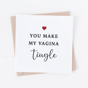 Rude Valentines Card for Her - You Make Me Tingle - Funny Valentines Card - Naughty Anniversary Card - Card for Boyfriend - Card for Husband