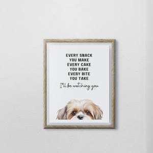 Maltese Dog, Every Meal You Make, Gift for Maltese Lover, Birthday Gift, Dog Art Print With White Background, UNFRAMED PRINT ONLY