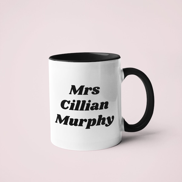 Mrs Cillian Murphy Celebrity Crush Mug | Celeb Wife Mug | Gift for Her | Best Friend Gift | Personalised Mug Present | Coffee Mug | Tea Cup