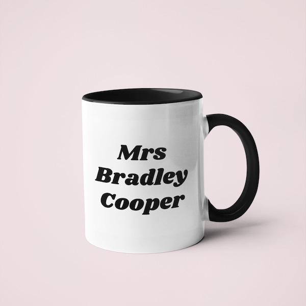 Mrs Bradley Cooper Celebrity Crush Mug | Celeb Wife Mug | Gift for Her | Best Friend Gift | Personalised Mug Present | Coffee Mug | Tea Cup