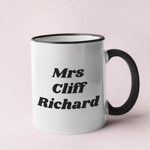 Mrs Cliff Richard Celebrity Crush Mug | Celeb Wife Mug | Gift for Her | Best Friend Gift | Personalised Mug Present | Coffee Mug | Tea Cup