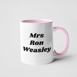 Mrs Ron Weasley Celebrity Crush Mug | Celeb Wife Mug | Gift for Her | Best Friend Gift | Personalised Mug Present | Coffee Mug | Tea Cup