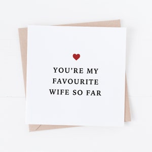 Você é minha esposa favorita até agora Cartão de feliz dia dos namorados - Cartão de dia dos namorados engraçado e atrevido - Cartão de aniversário para esposa