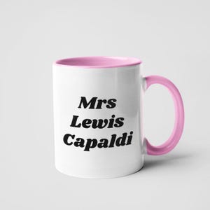 Mrs Lewis Capaldi Celebrity Crush Mug | Celeb Wife Mug | Gift for Her | Best Friend Gift | Personalised Mug Present | Coffee Mug | Tea Cup