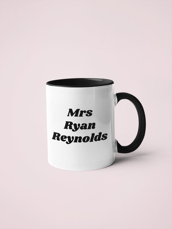 Mrs Ryan Reynolds Mug | Ryan Reynolds Fan, Ryan Reynolds Lover, Valentines  Mug, Ryan Reynolds Gifts, Novelty Celeb Mug, Gifts For Her