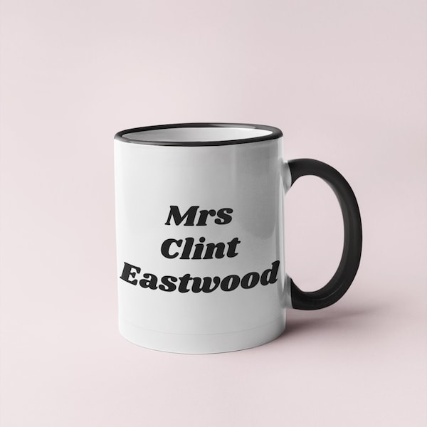 Tasse de béguin de célébrité de Mme Clint Eastwood | Tasse d'épouse de célébrité | Cadeau pour elle | Cadeau meilleur ami | Mug personnalisé cadeau | Tasse à café | Tasse à thé