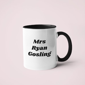 Mrs Ryan Gosling Celebrity Crush-mok | Mok vrouw beroemdheid | Cadeau voor haar | Cadeau beste vriend | Gepersonaliseerde mok cadeau | Koffiemok | Theekopje