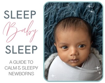 A Guide to Sleepy Newborns - Video & PDF - for Photographers and Parents