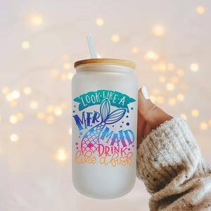 Look Like A Mermaid, Drink Like A Fish Glass Cup | Ice Coffee Cup