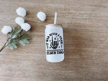 It Was Never A Phase/Elder Emo Glass Cup