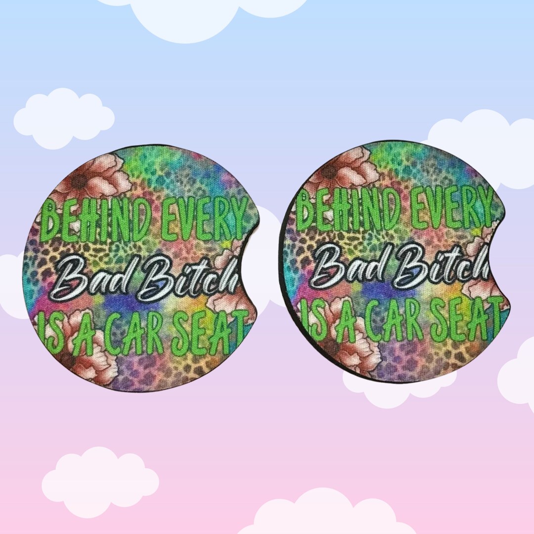 behind-every-bad-b-is-a-car-seat-car-coaster-set-of-2-neoprene-car