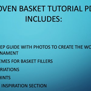 Pode incluir: Um fundo azul com texto branco que l&ecirc; "WOVEN BASKET TUTORIAL PDF INCLUDES:" seguido de uma lista de marcadores: "STEP-BY-STEP GUIDE WITH PHOTOS TO CREATE THE WOVEN BASKET ORNAMENT", "IDEAS/THEMES FOR BASKET FILLERS", "BASKET VARIATIONS", "HELPFUL HINTS", e "IDEAS AND INSPIRATION SECTION".