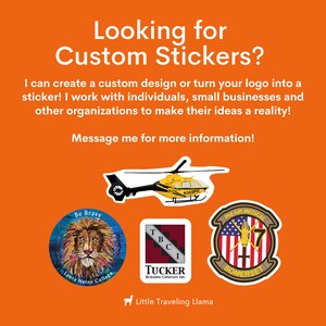 May include: A bright orange background with the text "Looking for Custom Stickers?" and a graphic of a helicopter. Below the text are four examples of custom stickers: a lion with the text "Be Brave", a building company logo, a medical helicopter logo, and a llama with the text "Little Traveling Llama".