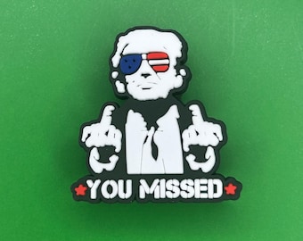 You Missed Trump Shoe Charm