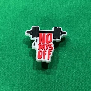 No Days Off Workout Gym Shoe Charm