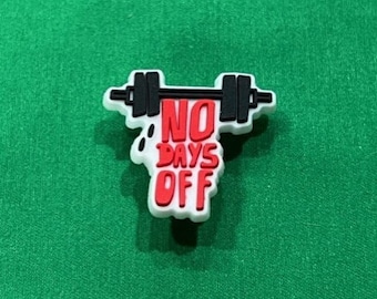 No Days Off Workout Gym Shoe Charm