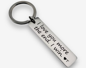 I love you more the end I Win Keyring Gift | Gifts for Him | Gifts for Her | Personalised Keyring