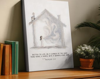 Proverbs 21:9 -- Wall Art, Stretched Canvas, Bible Painting